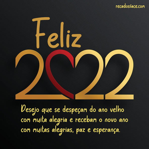 Feliz 2022. Desejo que se despeçam do ano velho com muita alegria.