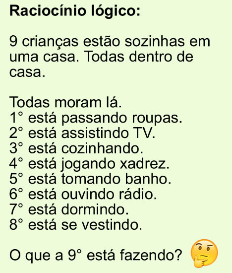 9 crianças estão sozinhas em uma casa. Todas dentro de casa.